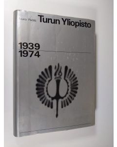 Kirjailijan Tauno Perälä käytetty kirja Turun yliopisto 1939-1974