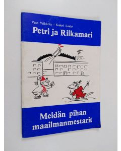 Kirjailijan Kalevi Laalo & Vesa Veikkola käytetty teos Petri ja Riikamari meidän pihan maailmanmestarit