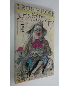 Kirjailijan Peter Ruhmkorf käytetty kirja Der Huter des Misthaufens : Aufgeklärte Märchen (UUDENVEROINEN)