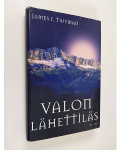 Kirjailijan James F. Twyman käytetty kirja Valon lähettiläs
