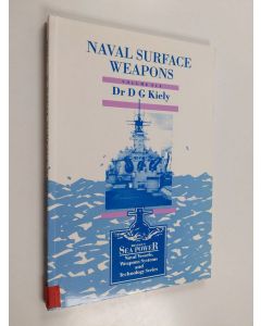 Kirjailijan D. G. Kiely käytetty kirja Naval surface weapons