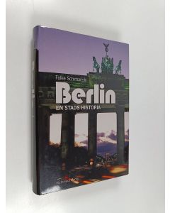 Kirjailijan Folke Schimanski käytetty kirja Berlin : en stads historia