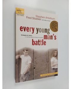 Kirjailijan Stephen Arterburn & Fred Stoeker käytetty kirja Every Young Man's Battle - Strategies for Victory in the Real World of Sexual Temptation