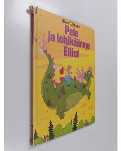 Kirjailijan Walt Disney & Ritva Toivola käytetty kirja Pete ja lohikäärme Elliott
