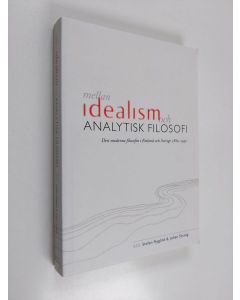 käytetty kirja Mellan idealism och analytisk filosofi : den moderna filosofin i Finland och Sverige 1880-1950