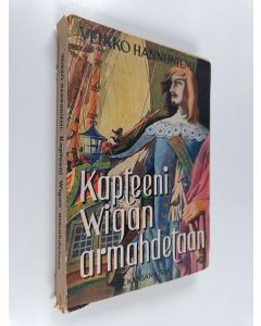 Kirjailijan Veikko Hannuniemi käytetty kirja Kapteeni Wigan armahdetaan : suuri seikkailu aavoilta ulapoilta merten kartoittamisen ajoilta