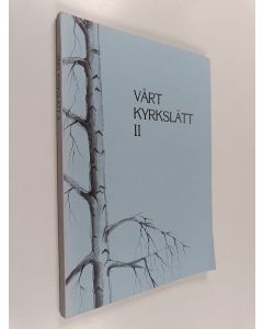 Tekijän Sheila ym. Liljeberg  käytetty kirja Vårt Kyrkslätt : tankar och minnen från hembygden 2