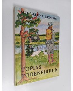 Kirjailijan Maija-Leena Noppari käytetty kirja Topias Todenpuhuja
