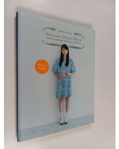 Kirjailijan Yoshiko Tsukiori käytetty kirja Stylish dress book : simple smocks, dresses and tops