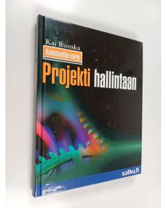 Kirjailijan Kai Ruuska käytetty kirja Projekti hallintaan