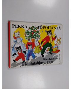 Kirjailijan Gösta Knutsson käytetty kirja Pekka Töpöhäntä ja joululahjavarkaat