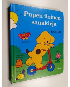 Kirjailijan Eric Hill käytetty kirja Pupen iloinen sanakirja