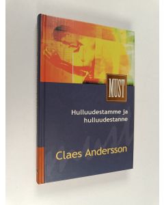 Kirjailijan Claes Andersson käytetty kirja Hulluudestamme ja hulluudestanne