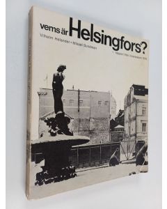 Kirjailijan Vilhelm Helander käytetty kirja Vems är Helsingfors? - rapport från innerstaden 1970
