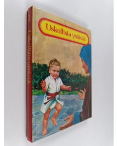 Kirjailijan Etta B Degering käytetty kirja Uskollisia ystäviä 1