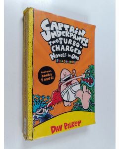 Kirjailijan Dav Pilkey käytetty kirja Captain Underpants two turbo-charged novels in one