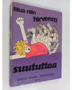 Kirjailijan Gisela Frisen käytetty kirja Mua niin hirveesti suututtaa