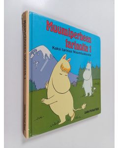 Tekijän Kaija Pakkanen  käytetty kirja Muumiperheen tarinoita 1, Kaksi tarinaa Muumilaaksosta