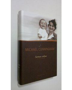 Kirjailijan Michael Cunningham käytetty kirja Samaa sukua (ERINOMAINEN)