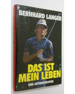 Kirjailijan Bernhard Langer käytetty kirja Das ist mein Leben Eine Autobiographie