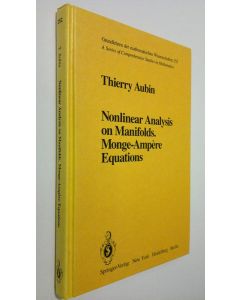 Kirjailijan Thierry Aubin käytetty kirja Nonlinear Analysis on Manifolds. Monge-Ampere Equations