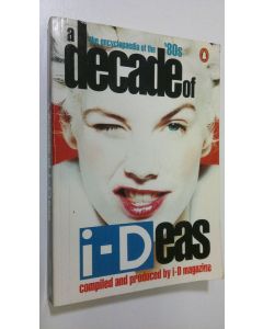 Kirjailijan i-D magazine käytetty kirja i-Deas of a decade : The Encyclopaedia of the '80s