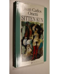 Kirjailijan Juan Carlos Onetti käytetty kirja Sitten kun