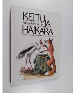 Kirjailijan Sören Christensen käytetty kirja Kettu ja haikara : Aisopoksen satuja