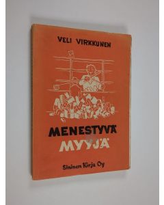 Kirjailijan Veli Virkkunen käytetty kirja Menestyvä myyjä