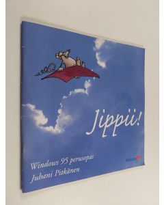 Kirjailijan Juhani Pitkänen käytetty teos Jippii! : Windows 95 perusopas