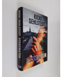 Kirjailijan Kicki Sehlstedt uusi kirja Koskematon (UUDENVEROINEN)