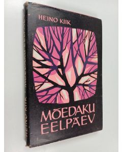 Kirjailijan Heino Kiik käytetty kirja Mõedaku eelpäev