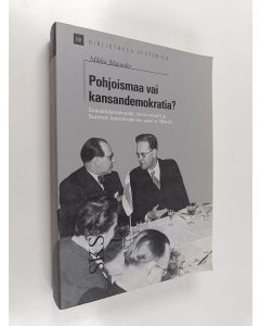 Kirjailijan Mikko Majander käytetty kirja Pohjoismaa vai kansandemokratia? : sosiaalidemokraatit, kommunistit ja Suomen kansainvälinen asema 1944-51