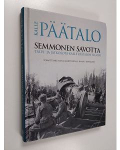 Kirjailijan Kalle Päätalo käytetty kirja Semmonen savotta : talvi- ja jatkosota Kalle Päätalon silmin