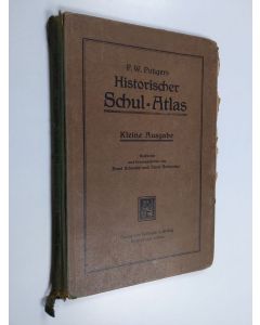 Kirjailijan F. W. Putzgers käytetty kirja Historischer Schul-Atlas : Kleine Ausgabe