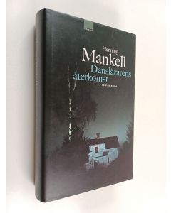 Kirjailijan Henning Mankell käytetty kirja Danslärarens återkomst : kriminalroman