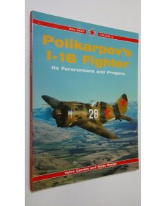 Kirjailijan Yefim Gordon käytetty kirja Polikarpov's I-16 Fighter : its forerunners and progeny