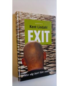 Kirjailijan Kent Lindahl käytetty kirja Exit - Min väg bort från nazismen