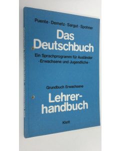 Kirjailijan Puente käytetty kirja Das Deutschbuch - Lehrerhandbuch : ein sprachprogramm fur asuländer (ERINOMAINEN)