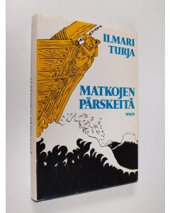 Kirjailijan Ilmari Turja käytetty kirja Matkojen pärskeitä