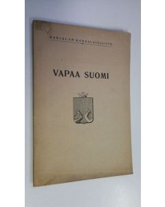 Tekijän Eino ym. Leino  käytetty kirja Vapaa Suomi I
