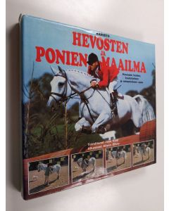 Tekijän Jane Kidd  käytetty kirja Hevosten ja ponien maailma : hevosen hoidon, koulutuksen ja ratsastuksen opas
