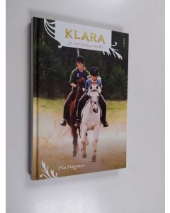 Kirjailijan Pia Hagmar käytetty kirja Klara ja ratsastusretki