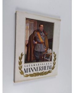 Kirjailijan Herman Gummerus käytetty kirja Sotamarsalkka Mannerheim