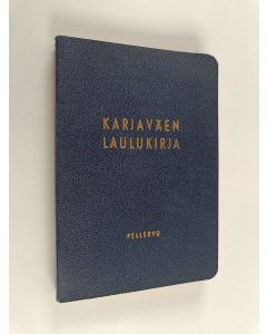 käytetty kirja Karjaväen laulukirja : (Pellervon laulukirja)