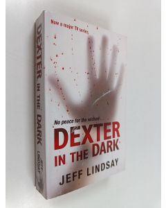 Kirjailijan Jeff Lindsay & Smith Jeff käytetty kirja Dexter In The Dark
