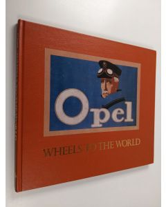Kirjailijan L. Scott Bailey käytetty kirja Opel, Wheels of the world
