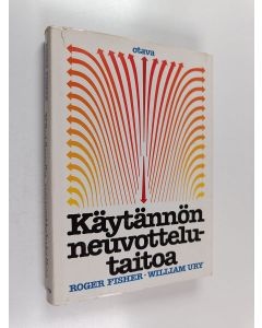 Kirjailijan William Ury & Roger Fisher käytetty kirja Käytännön neuvottelutaitoa