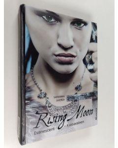 Kirjailijan Sarianna Suorsa käytetty kirja Rising moon : evanescent - katoavainen