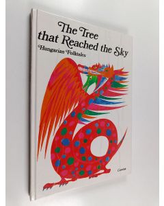 Kirjailijan Elek Benedek käytetty kirja The Tree that Reached the Sky - Hungarian folktales